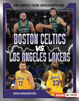 Boston Celtics vs. Los Angeles Lakers: Rival Rumble by Anderson, Josh
