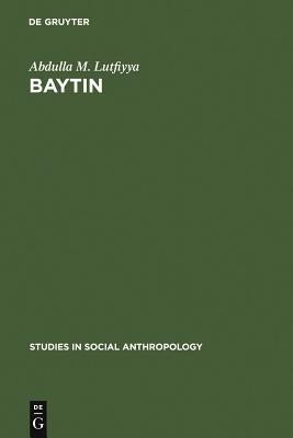 Baytin: A Jordanian Village. a Study of Social Institutions and Social Change in a Folk Community by Lutfiyya, Abdulla M.