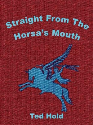 Straight from the Horsa's Mouth by Hold, Ted