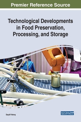 Technological Developments in Food Preservation, Processing, and Storage by Yıkmış, Seydi