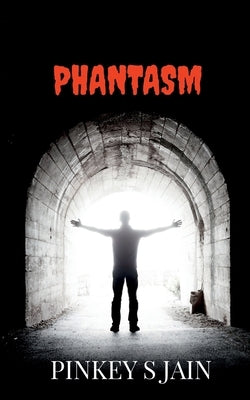 Phantasm by Jain, Pinkey S.