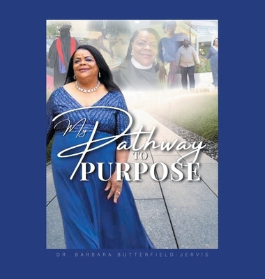 My Pathway to Purpose by Butterfield-Jervis, Barbara