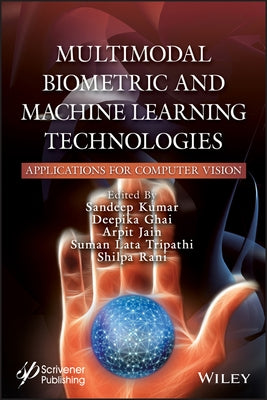 Multimodal Biometric and Machine Learning Technologies: Applications for Computer Vision by Kumar, Sandeep