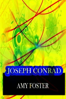 Amy Foster by Conrad, Joseph