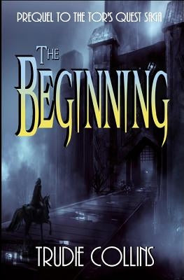 The Beginning by Collins, Trudie L.