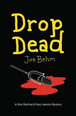 Drop Dead: A Nick Sterling & Zoey Lassiter Mystery by Behm, Joe