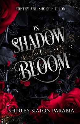 In Shadow I Bloom by Siaton, Shirley