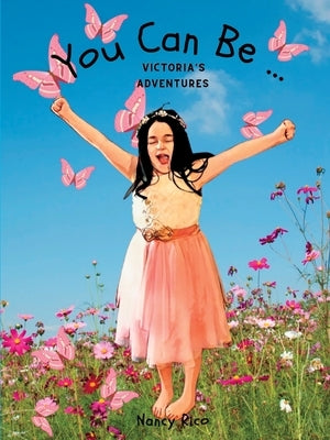 You Can Be ... Victoria's Adventures by Rico, Nancy Elimarie