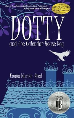 DOTTY and the Calendar House Key by Warner-Reed, Emma