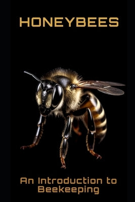 Honeybees: An Introduction to Beekeeping by Frühwirth, Philipp