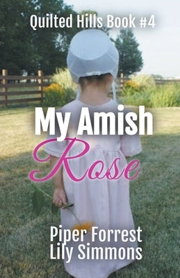 My Amish Rose by Forrest, Piper