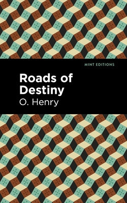 Roads of Destiny by Henry, O.