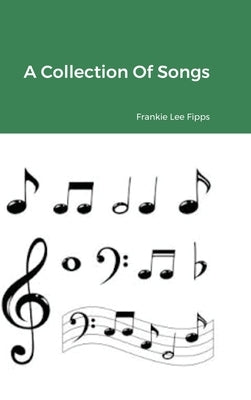 A Collection Of Songs by Fipps, Frankie L.