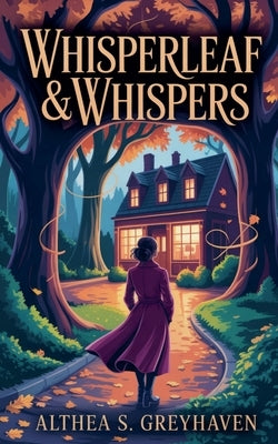 Whisperleaf & Whispers by Greyhaven, Althea S.