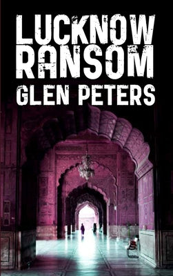 Lucknow Ransom by Peters, Glen