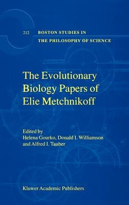 The Evolutionary Biology Papers of Elie Metchnikoff by Gourko, H.
