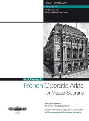 French Operatic Arias for Mezzo-Soprano and Piano: 19th Century Repertoire with Translations and Guidance on Pronunciation by Nichols, Roger