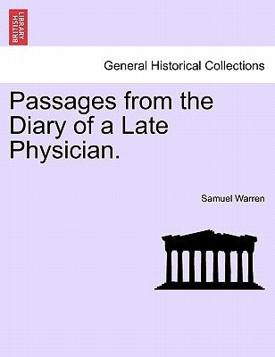Passages from the Diary of a Late Physician. by Warren, Samuel