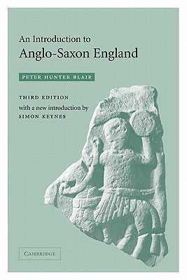 An Introduction to Anglo-Saxon England by Blair, Peter Hunter