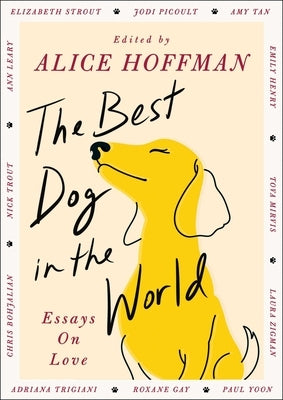 The Best Dog in the World: Essays on Love by Hoffman, Alice