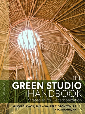 The Green Studio Handbook: Strategies for Decarbonization by Kwok, Alison G.