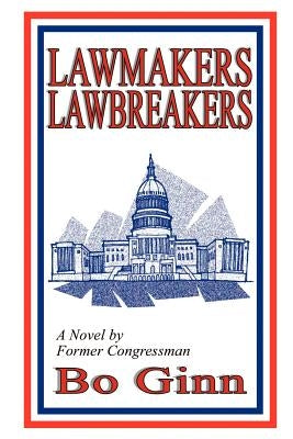 Lawmakers Lawbreakers by Ginn, Bo