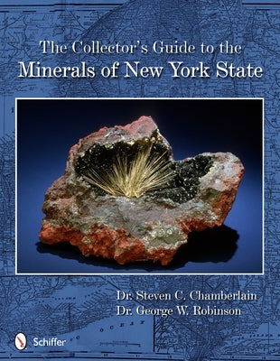 The Collector's Guide to the Minerals of New York State by Chamberlain, Steven C.