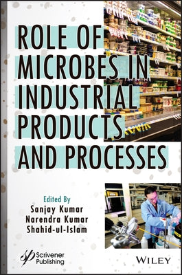 Role of Microbes in Industrial Products and Processes by Kumar, Sanjay