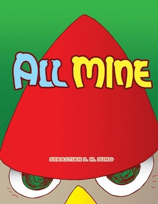 All Mine by Jung, Sebastian J. H.