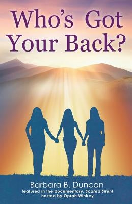 Who's Got Your Back? by Duncan, Barbara B.