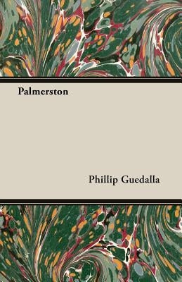 Palmerston by Guedalla, Phillip