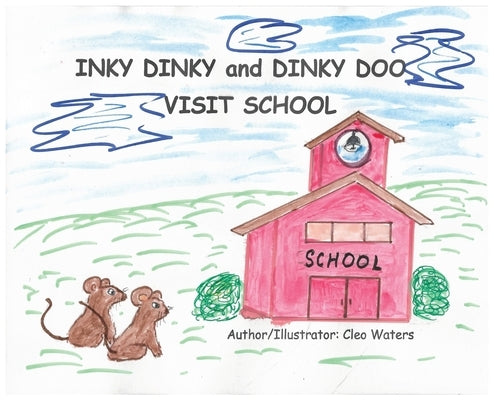 INKY DINKY and DINKY DOO VISIT SCHOOL by Waters, Cleo J.