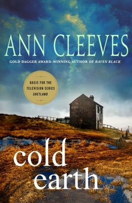 Cold Earth: A Shetland Mystery by Cleeves, Ann