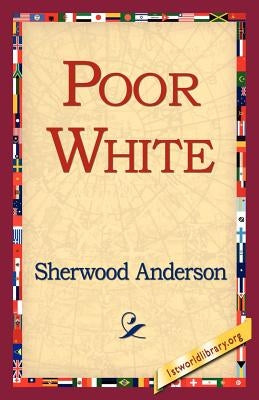 Poor White by Anderson, Sherwood