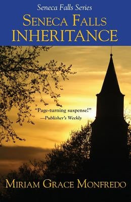 Seneca Falls Inheritance by Monfredo, Miriam Grace