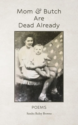Mom & Butch are Dead Already by Brown, Sandra Bailey