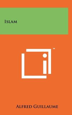 Islam by Guillaume, Alfred