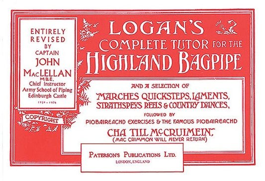 Logan's Complete Tutor for the Highland Bagpipe by Maclellan, John A., Captain