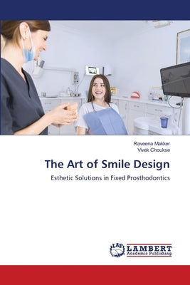 The Art of Smile Design by Makker, Raveena