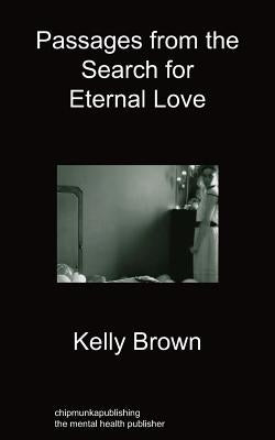 Passages from the Search for Eternal Love by Brown, Kelly