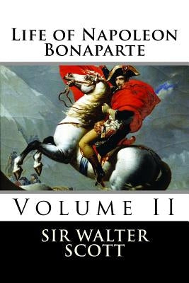 Life of Napoleon Bonaparte (Volume II) by Sir Walter Scott