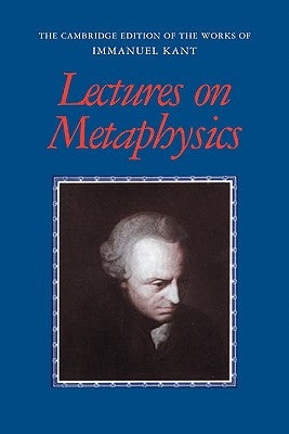 Lectures on Metaphysics by Kant, Immanuel