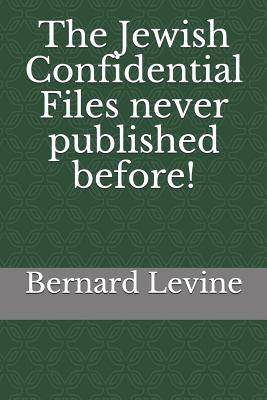 The Jewish Confidential Files Never Published Before! by Levine, Bernard