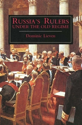 Russias Rulers Under the Old Regime by Lieven, Dominic
