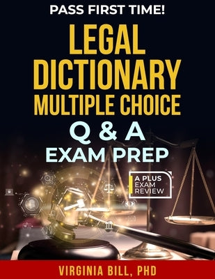 Legal Dictionary Multiple Choice Q & A Exam Prep by Bill, Virginia
