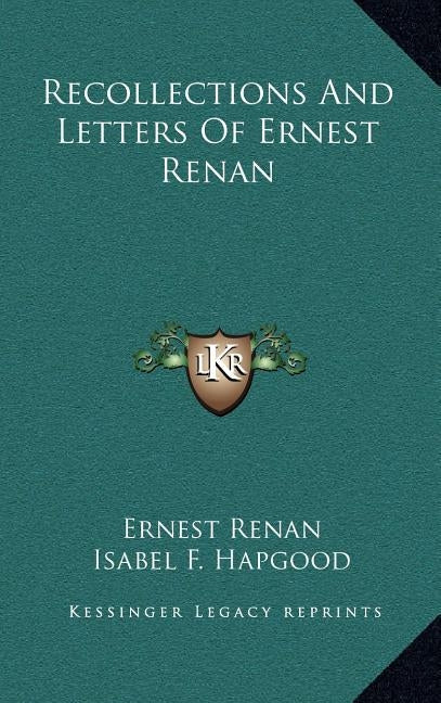 Recollections And Letters Of Ernest Renan by Renan, Ernest