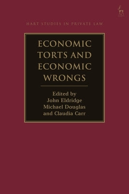 Economic Torts and Economic Wrongs by Eldridge, John