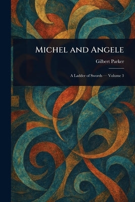 Michel and Angele by Parker, Gilbert