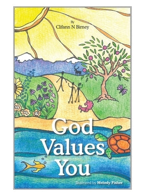 God Values You by Birney, Clifann N.