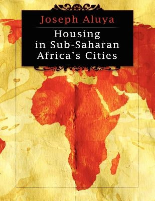 Housing in Sub-Saharan African Cities by Aluya, Joseph